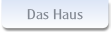 Das Haus.
